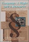 Language: A Right and a Resource: Approaches to Linguistic Human Rights