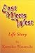 East Meets West: Life Story