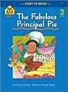 School Zone The Fabulous Principal Pie, Start to Read! Book Level 3: 16 Pages, Sight Words, Rhyming, Early Reading, Reading Book, Vocabulary, Sentence Structure, Ages 6-7 (Start to Read! Book Series) School Zone The Fabulous Principal Pie, Start to Read! Book Level 3: 16 Pages, Sight Words, Rhyming, Early Reading, Reading Book, Vocabulary, Sentence Structure, Ages 6-7 (Start to Read! Book Series)