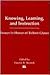Knowing, Learning, and instruction (Psychology of Education and Instruction Series)