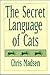 The Secret Language of Cats