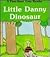 Little Danny Dinosaur