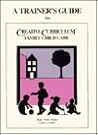 A Trainer's Guide to the Creative Curriculum for Family Child Care