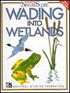 Wading Into Wetlands (Paperback)