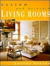 Design and Decorate: Living Rooms Design and Decorate: Living Rooms