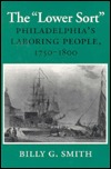 The Lower Sort: Philadelphia's Laboring People, 1750-1800 (Hardcover)