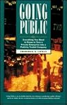 Going Public: Everything You Need to Know to Successfully Turn a Private Enterprise into a Publicly Traded Company