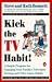 Kick the TV Habit: A Simple...