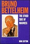 Bruno Bettelheim: The Other Side of Madness
