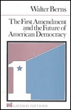 The First Amendment and the Future of American Democracy (Paperback)