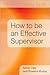 How to be an effective supervisor: best practice in research student supervision: Best practice in research student supervision