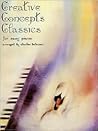 Creative Concepts Classics for Easy Piano
