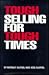 Tough Selling for Tough Times
