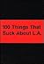 100 Things That Suck about L.A. by Beeaje Quick