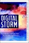 Digital Storm: Fresh Business Strategies from the Electronic Marketplace Digital Storm: Fresh Business Strategies from the Electronic Marketplace