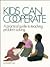 Kids Can Cooperate: A Practical Guide to Teaching Problem Solving
