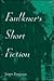 Faulkner's Short Fiction by James Ferguson