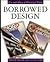 BORROWED DESIGN by Steven Heller