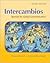 Intercambios: Spanish for Global Communication (with Audio CD)