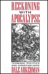 Reckoning with Apocalypse: Terminal Politics & Christian Hope (Hardcover)