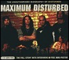 Maximum Disturbed: The Unauthorised Biography of Disturbed