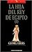 La Hija del Rey de Egipto I (Spanish Edition)