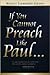 If You Cannot Preach Like Paul