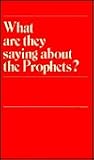 What Are They Saying About the Prophets? (Deus Book) What Are They Saying About the Prophets? (Deus Book)
