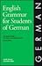 English Grammar for Students of German: The Study Guide for Those Learning German