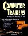The Computer Trainer's Personal Training Guide