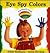 Eye Spy Colors (Peephole Books)