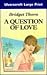 A Question Of Love (U) by Bridget Thorn