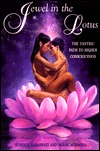 Jewel in the Lotus: The Tantric Path to Higher Consciousness : A Complete and Systematic Couse in Tantric Kriya Yoga (Paperback)