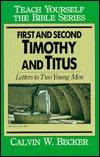 First and Second Timothy and Titus: Letters to Two Young Men (Teach Yourself the Bible Series)