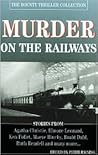 Murder on the Railways - The Bounty Thriller Collection Murder on the Railways - The Bounty Thriller Collection
