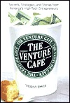 The Venture Cafe: Secrets, Strategies, and Stories from America’s High-Tech (Hardcover)