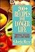 200+ recipes for longer lif...