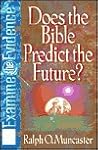 Does the Bible Predict the Future? (Examine the Evidence Series)