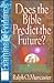 Does the Bible Predict the Future? (Examine the Evidence Series)