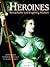 Heroines: Remarkable & Inspiring Women
