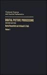 Digital Picture Processing (Volume 1) (Computer Science and Applied Mathematics, Volume 1)