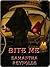 Bite Me