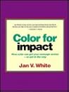 Color for Impact: How Color Can Get Your Message Across or Get in the Way