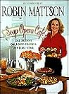 Soap Opera Cafe: The Skinny on Food from a Daytime Star Soap Opera Cafe: The Skinny on Food from a Daytime Star