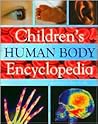 Children's Human Body Encyclopedia: Discover How Our Amazing Bodies Work