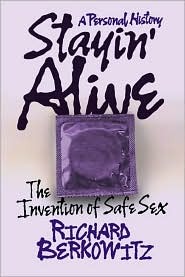 Stayin' Alive: The Invention Of Safe Sex (Hardcover)