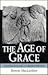 The Age of Grace: Charis in Early Greek Poetry (Princeton Legacy Library)