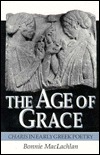 The Age of Grace: Charis in Early Greek Poetry (Hardcover)