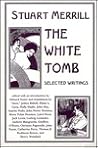 THE WHITE TOMB: SELECTED WRITINGS (Talisman Classic American Poets)