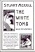 THE WHITE TOMB: SELECTED WRITINGS (Talisman Classic American Poets)